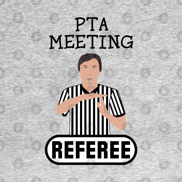 PTA Meeting Referee Time Out Parent Teacher Association Funny by ExplOregon